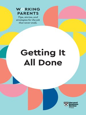 cover image of Getting It All Done (HBR Working Parents Series)